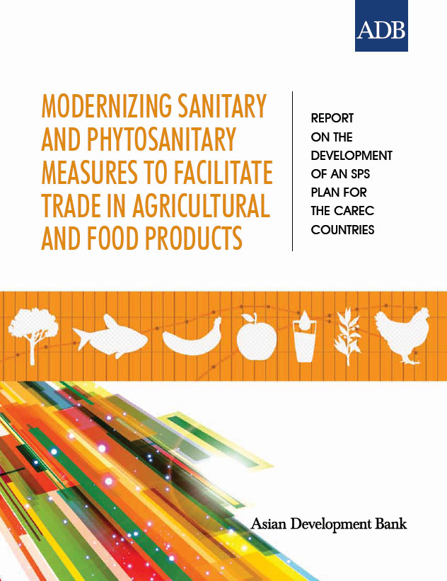 Modernizing sanitary and phytosanitary measures to facilitate trade in agricultural and food products www.adb.org/publications/modernizing-sps-measures-facilitate-trade-agricultural-and-food-products